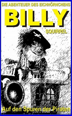 Cover Die Abenteuer des Eichhörnchens Billy Squirrel (eBook, ePUB)