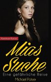 Mias Suche - Eine gefährliche Reise (eBook, ePUB) Mias Suche - Eine gefährliche Reise (eBook, ePUB)