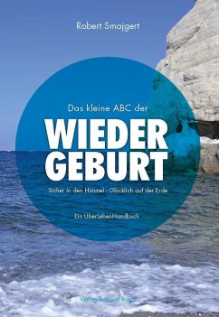 Das kleine ABC der WIEDERGEBURT (eBook, PDF) - Smajgert, Robert