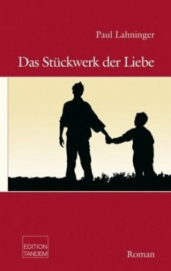 Das Stückwerk der Liebe - Lahninger, Paul