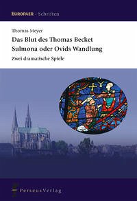Das Blut des Thomas Becket / Sulmona oder Ovids Wandlung - Meyer, Thomas