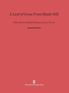 A Leaf of Grass From Shady Hill - Norton, Charles Eliot