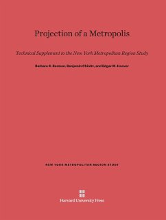 Projection of a Metropolis - Berman, Barbara R.;Chinitz, Benjamin;Hoover, Edgar M.