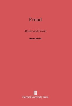 Freud, Master and Friend - Sachs, Hanns