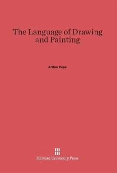 The Language of Drawing and Painting - Pope, Arthur