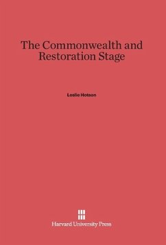 The Commonwealth and Restoration Stage - Hotson, Leslie