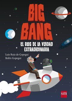 Big Bang, El blog de la verdad extraordinaria - Gopegui, Belén
