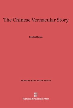 The Chinese Vernacular Story - Hanan, Patrick