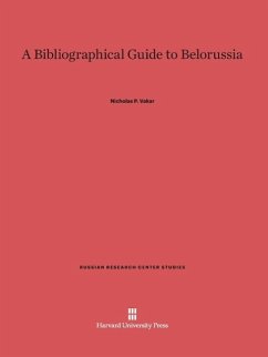 A Bibliographical Guide to Belorussia - Vakar, Nicholas P.