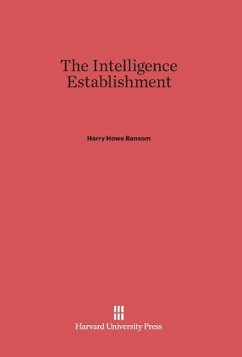 The Intelligence Establishment - Ransom, Harry Howe