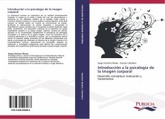 Introducción a la psicología de la imagen corporal - Sánchez Reales, Sergio;Caballero, Carmen