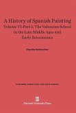 A History of Spanish Painting, Volume VI-Part 1, The Valencian School in the Late Middle Ages and Early Renaissance