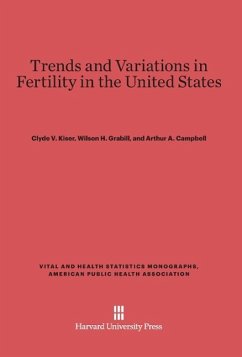 Trends and Variations in Fertility in the United States - Kiser, Clyde V.; Grabill, Wilson H.; Campbell, Arthur A.