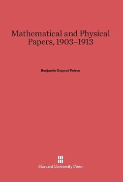 Mathematical and Physical Papers, 1903-1913 - Peirce, Benjamin Osgood