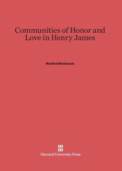 Communities of Honor and Love in Henry James - Mackenzie, Manfred