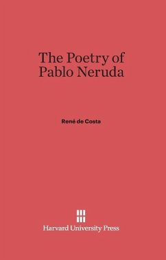 The Poetry of Pablo Neruda - Costa, René de