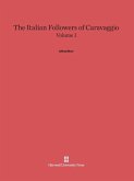 The Italian Followers of Caravaggio, Volume I