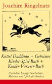 Kuttel Daddeldu + Geheimes Kinder-Spiel-Buch + Kinder-Verwirr-Buch (eBook, ePUB)