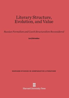 Literary Structure, Evolution, and Value - Striedter, Jurij