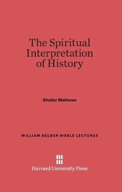 The Spiritual Interpretation of History - Mathews, Shailer