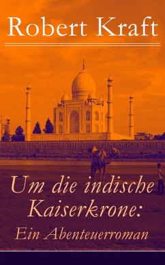 Cover Um die indische Kaiserkrone: Ein Abenteuerroman (eBook, ePUB)