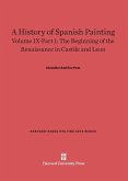 A History of Spanish Painting, Volume IX-Part 1, The Beginning of the Renaissance in Castile and Leon