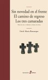 La Trilogía de la Primera Guerra Mundial: Sin Novedad En El Frente. El Camino de Regreso. Los Tres Camaradas