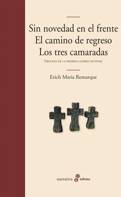 La Trilogía de la Primera Guerra Mundial: Sin Novedad En El Frente. El Camino de Regreso. Los Tres Camaradas - Remarque, Erich Maria