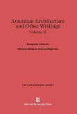 American Architecture and Other Writings, Volume II