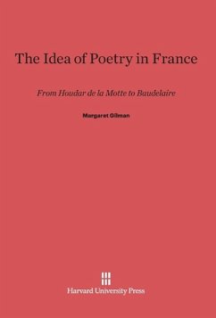 The Idea of Poetry in France - Gilman, Margaret