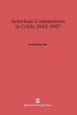 American Communism in Crisis, 1943-1957