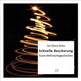Schnelle Bescherung - kurze Weihnachtsgeschichten Schnelle Bescherung - kurze Weihnachtsgeschichten