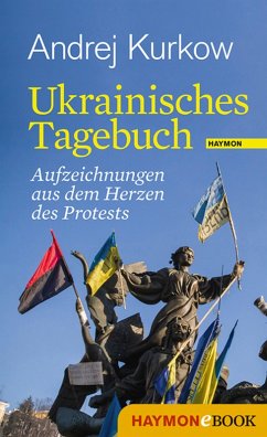 Ukrainisches Tagebuch (eBook, ePUB) - Kurkow, Andrej