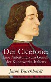 Der Cicerone: Eine Anleitung zum Genuß der Kunstwerke Italiens (eBook, ePUB)