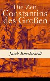 Die Zeit Constantins des Großen (eBook, ePUB)