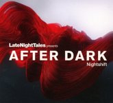 Late Night Tales Pres. After Dark: Nightshift