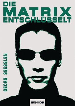 Die Matrix entschlüsselt (eBook, PDF) - Seeßlen, Georg