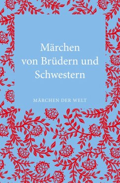 Märchen von Brüdern und Schwestern (eBook, ePUB)