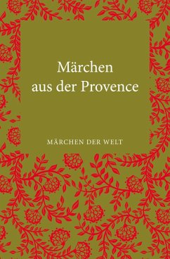 Märchen der Provence (eBook, ePUB) - Hörger, Marlies (Herausgeber)