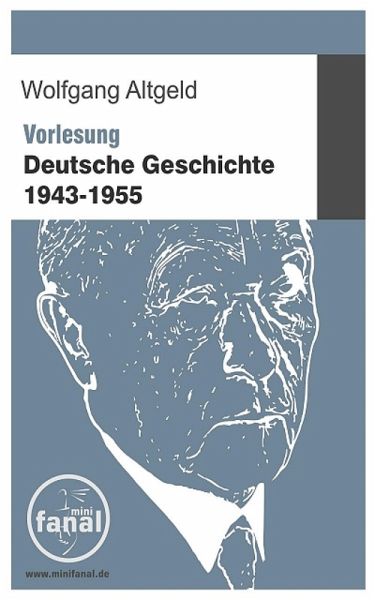Vorlesung Deutsche Geschichte 1943-1955 (eBook, ePUB) Vorlesung Deutsche Geschichte 1943-1955 (eBook, ePUB)