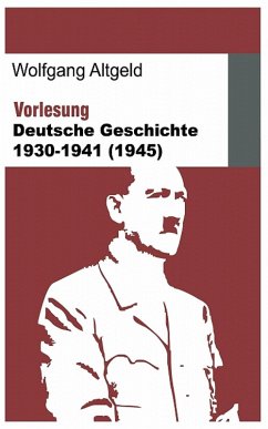 Cover Vorlesung Deutsche Geschichte 1930-1941 (1945) (eBook, ePUB)