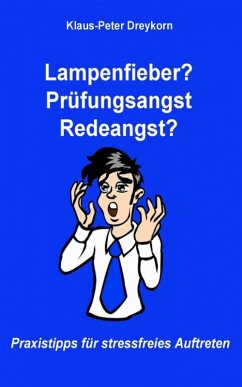 Cover Lampenfieber? Prüfungsangst? Redeangst? (eBook, ePUB)
