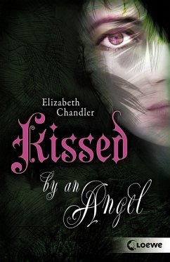 Kissed by an Angel / Kissed by an angel Bd.1 (eBook, ePUB) - Chandler, Elizabeth