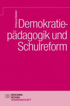 Demokratiepädagogik und Schulreform - Edelstein, Wolfgang