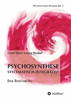 Psychosynthese - Systematisch-Integrativ! - Neef, Ursel;Henkel, Georg