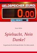Spielsucht, nein danke! - Bild 1