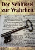 Der Schlüssel zur Wahrheit Der Schlüssel zur Wahrheit