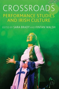 Crossroads: Performance Studies and Irish Culture - Brady, Sara; Walsh, Fintan