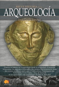 Breve historia de la arqueología - García Sánchez, Jorge; Sánchez, Jorge