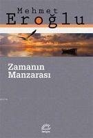 Zamanin Manzarasi - Eroglu, Mehmet